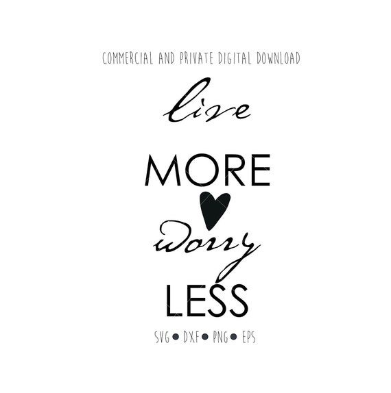 Live More Worry Less Digital File Quote Clipart Vector Home Etsy