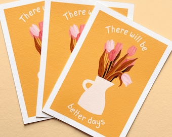 There Will Be Better Days - Cute Illustration with tulips bouquet and a positive and motivational quote