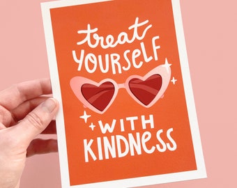 Treat Yourself With Kindness - Cute HS Inspired Illustration, great gift for Harries, positive and motivational quote and heart sunglasses