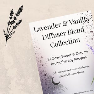 May include: A digital download titled "Lavender & Vanilla Diffuser Blend Collection" with 10 essential oil recipes. The cover features a lavender sprig and a crescent moon design. The background is a light beige with decorative elements.