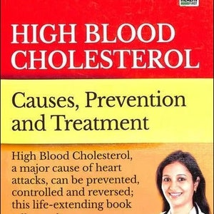 May include: A book cover with the title "HIGH BLOOD CHOLESTEROL" in white letters on a red background. The subtitle reads "Causes, Prevention and Treatment." A smiling woman in a white coat is pictured on the right.