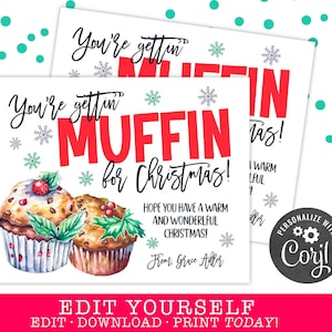 May include: A printable Christmas gift tag featuring a watercolour illustration of two muffins with red and green holly. The tag reads "You're gettin' MUFFIN for Christmas!" with a personalised message below.