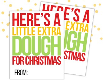 PRINTABLE Extra Dough for Christmas Gift Tag | Gift Exchange Friend Teacher School Staff Employee Holiday | Instant Download