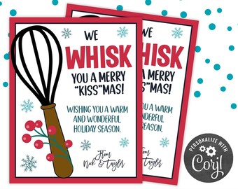 PRINTABLE We Whisk You a Merry Kissmas Holiday Editable Gift Tag | Family Coworker Teacher School Staff Kisses gift | Corjl Edit Yourself
