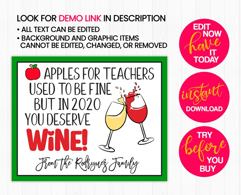 May include: A printable sign with a green border and white background. The sign says "Apples for teachers used to be fine but in 2020 you deserve wine!" with a red apple and two glasses of wine. The text "From the Rodriguez Family" is written in cursive at the bottom of the sign.