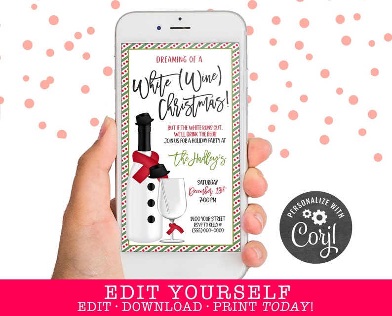 May include: A digital invitation for a White Wine Christmas party. The invitation features a snowman made of a wine bottle with a red bow and a glass of wine. The text on the invitation reads "Dreaming of a White (Wine) Christmas!" and includes the date, time, and location of the party. The invitation is personalised with the name "Coryl".