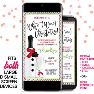 May include: Digital invitation for a White Wine Christmas party. The invitation features a snowman with a bottle of wine and a glass of wine. The text on the invitation reads "Dreaming of a White (Wine) Christmas! But if the white runs out, we'll drink the red!! Join us for a holiday party at The Hadley's. Saturday, December 19th, 7:00 PM. 1400 Your Street. RSVP to Kelly (555) 000-0000."