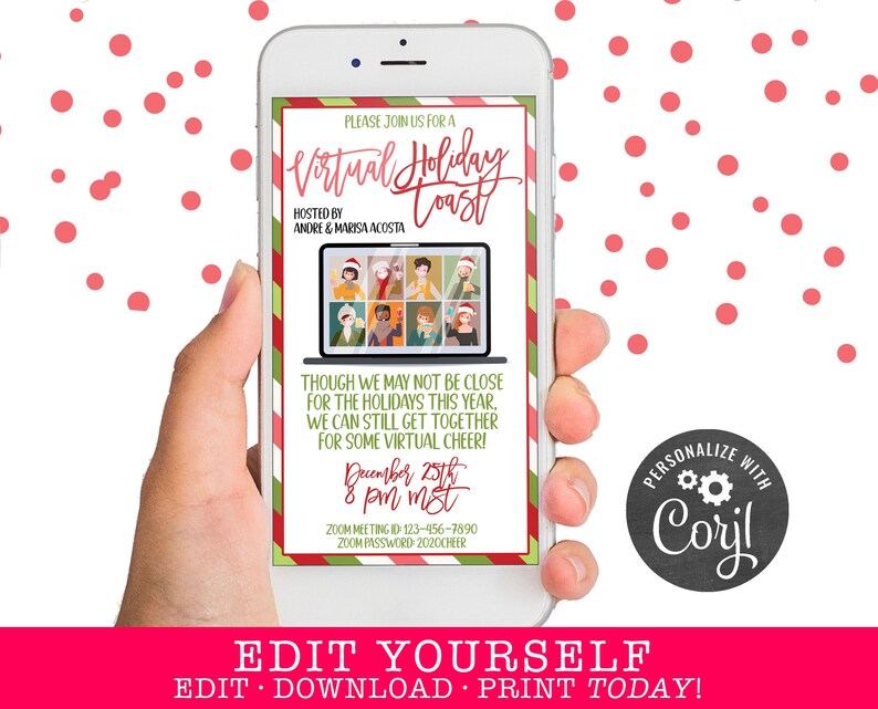 May include: A digital invitation for a virtual holiday toast hosted by Andre & Marisa Acosta. The invitation features a festive red and green color scheme with a cartoon image of people on a video call. The text on the invitation reads "Virtual Holiday Toast" and includes the date and time of the event, December 25th at 8 pm MST. The invitation also includes the Zoom meeting ID and password. The invitation is personalized with the text "Personalize with Coril".