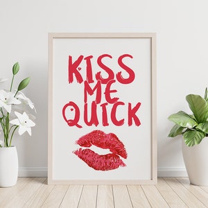 Printable Wall Art | Kiss Me Quick | red lips lipstick kiss mark | Room Decor | Apartment Decor | Home Decor | Dorm Decor | Funny Quote