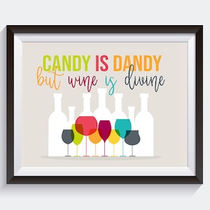 Printable Wall Art | Candy is Dandy Wine is Divine | wine lovers | Room Decor | Apartment Decor | Home Decor | Dorm Decor | Funny Quote