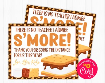 May include: A printable teacher appreciation card with a s'more graphic and the text "There is no teacher I admire s'more! Thank you for going the distance for us this year! Love, Alex Rocha".