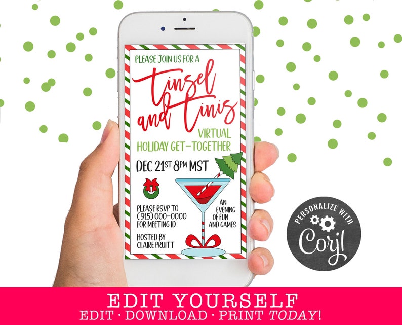 May include: A smartphone screen displaying a Christmas party invitation with the text "Tinsel and Tinis" and a virtual holiday get-together on December 21st at 8pm MST. The invitation is decorated with red and green stripes, a martini glass, and a Christmas tree. The text "Personalize with Coryl" is visible in the lower right corner.