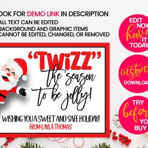 May include: A red and white printable Christmas card with a cartoon Santa Claus peeking around the corner. The card says "Twizz" the season to be jolly! Wishing you a sweet and safe holiday! From: Layla Thomas.