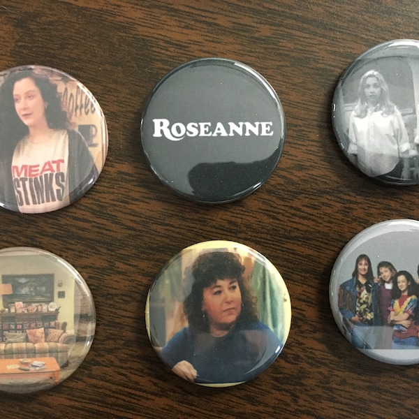 Roseanne magnets or pin back buttons