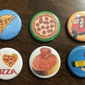 Pizza magnets or pin back buttons FREE SHIPPING