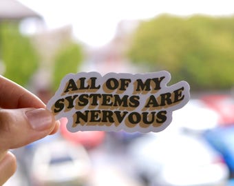 All My Systems Are Nervous Sticker, Funny Anxious Pun, Water Bottle Decal