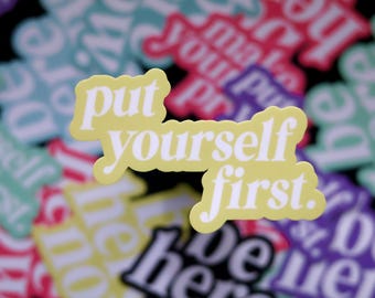Put Yourself First Sticker | Inspirational Quote (2.85 x 2inch)