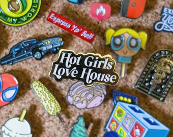 Hot Girls Love House Pin