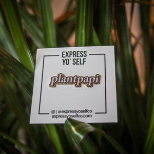 PlantPapi Pin | Plant Lover Gift | Green Thumb | Nature Pin |