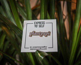 PlantPapi Pin | Plant Lover Gift | Green Thumb | Nature Pin |