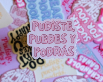 Pudiste, Puedes, y Podrás Sticker | Words of encouragement, si se puede, latina scholar, chingona, poderosa, Spanish stickers,