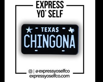 Chingona Texas License Plate Pin