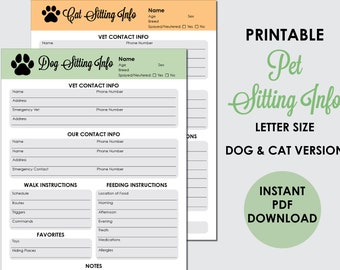 May include: Printable pet sitting info sheet in letter size, with sections for dog and cat information, including name, age, breed, sex, vet contact info, emergency contact, walk instructions, feeding instructions, favorites, and notes.