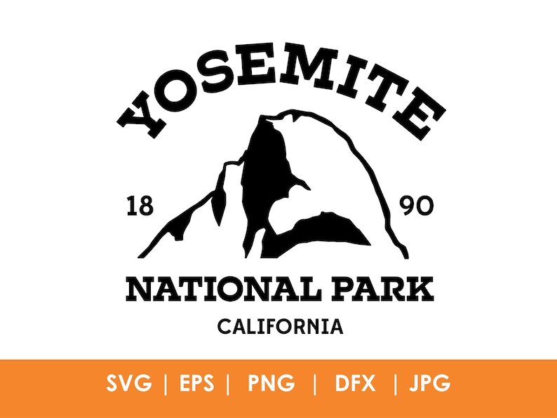 Yosemite National Park Svg, Png, Jpg, Eps, Dxf, Cut File, Souvenir