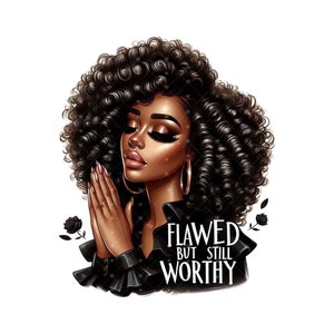 Op de afbeelding: Een digitale illustratie van een zwarte vrouw met krullend haar, die een zwart topje en oorbellen draagt. Ze bidt met haar handen in elkaar. De tekst "Flawed but still worthy" staat onder haar.