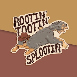 May include: A sticker featuring a cartoon squirrel wearing a brown cowboy hat. The squirrel is gray, tan, and brown, with the words "Rootin' Tootin' Splootin'" in a brown, western-style font.