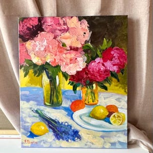 Flowers and Fruits Still Life  Original Painting Colorful Floral Artwork Peonies Wall Art