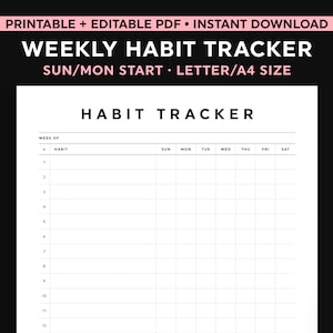 May include: A printable and editable PDF weekly habit tracker with a black and white design. The text includes "WEEKLY HABIT TRACKER" and "HABIT TRACKER". The tracker is designed for a Sun/Mon start and is Letter/A4 size.