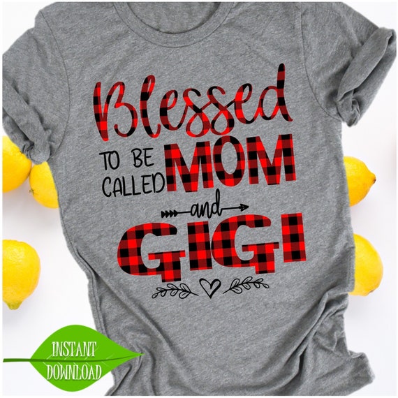 Download Blessed to be called Mom and GiGi Grammy shirt Grammy svg ...