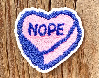 Candy Heart Nope Sticker, Premium Vinyl Die-Cut Tufted Cool Waterproof Stickers