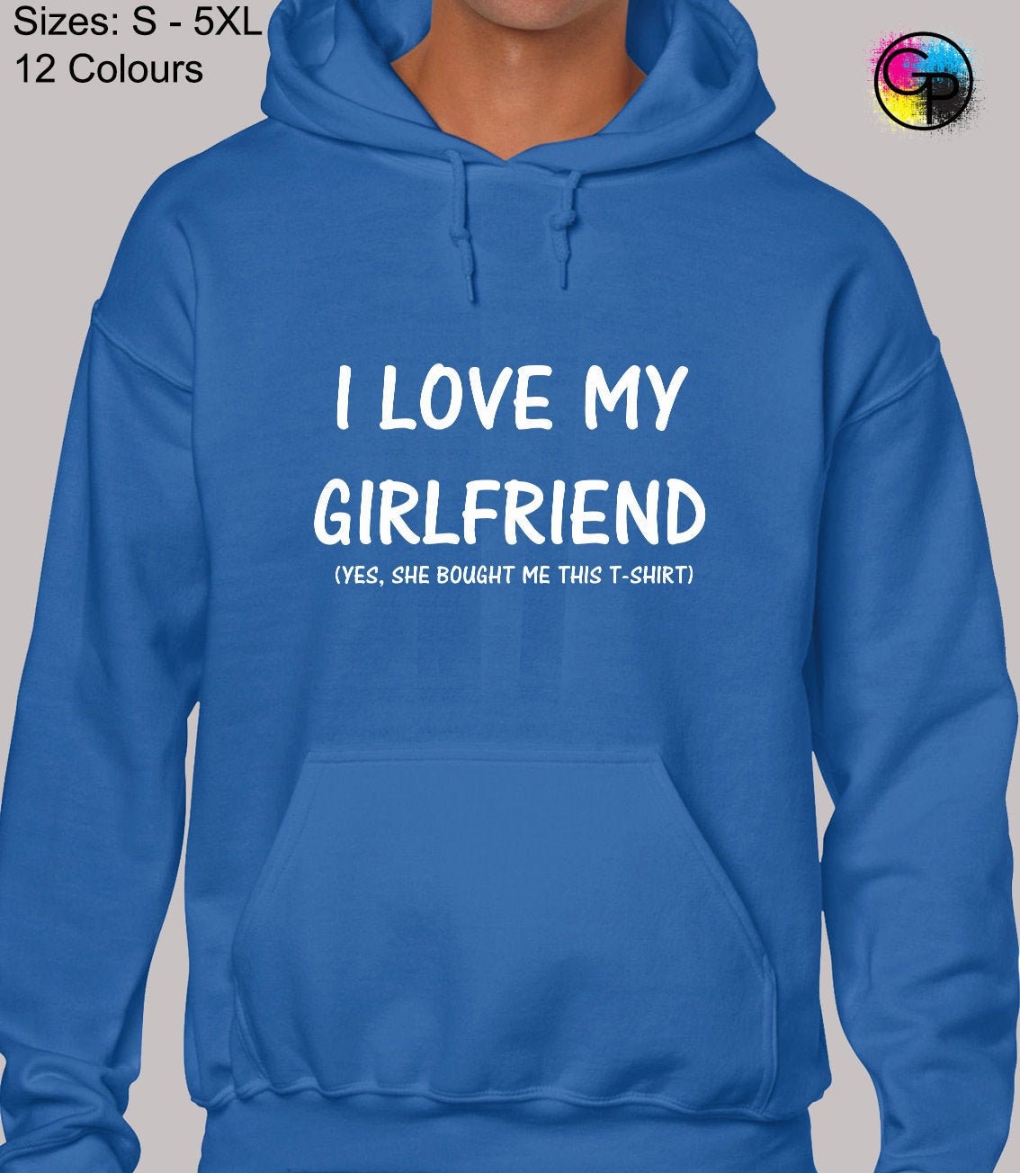 I Love My Girlfriend Hoodie Hoody Unisex Funny Joke Romance Etsy
