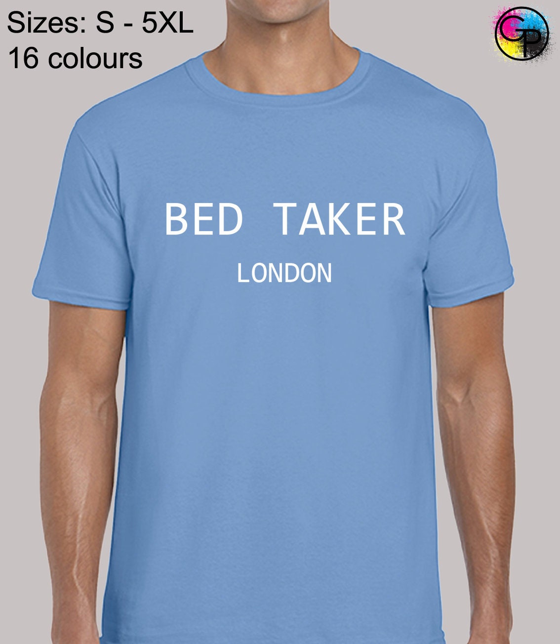Image of Bed Taker Mens T Shirt Unisex Funny Top Joke Slogan Quote Printed Novelty Comedy Fashion Night Wear Parody Spoof Pyjamas Cool Present Gift