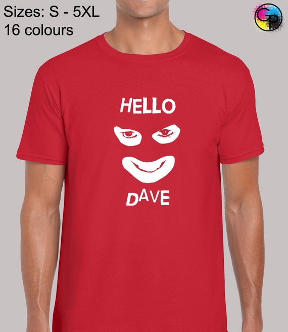 Hello Dave Mens T Shirt Unisex Funny 