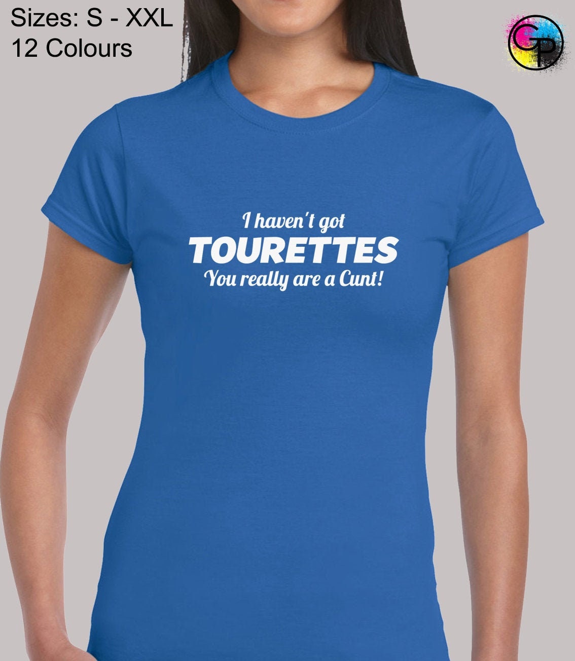 I Havent Got Tourettes Ladies T Shirt Womens Funny Premium Etsy