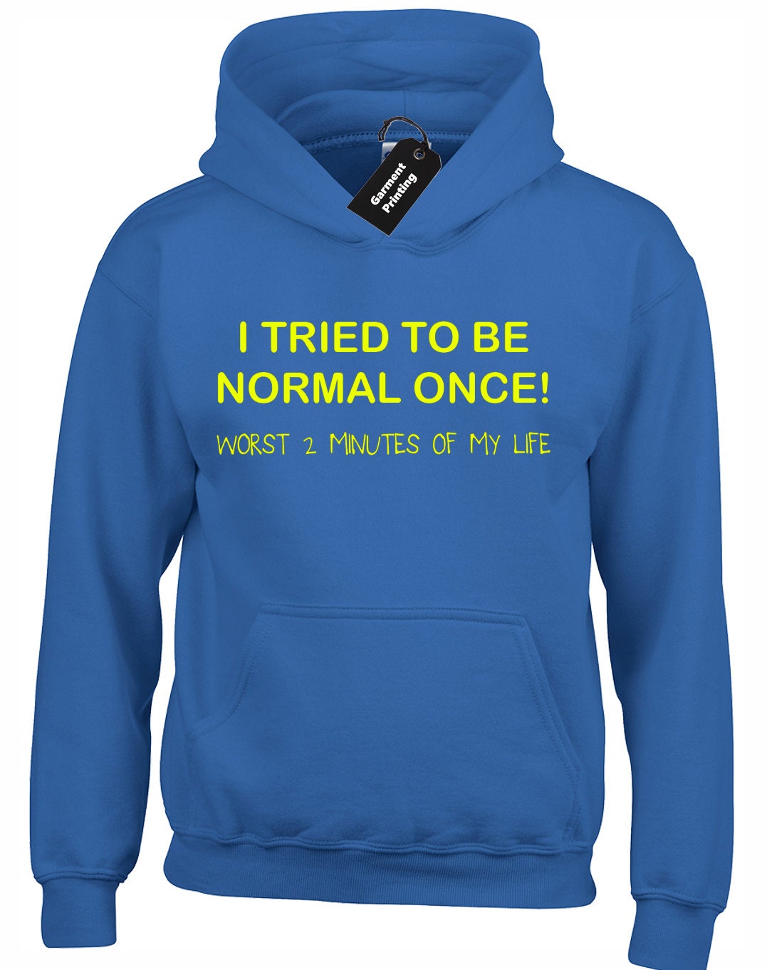 I Tried To Be Normal Once Hoody Hoodie Unisex Funny Printed | Etsy