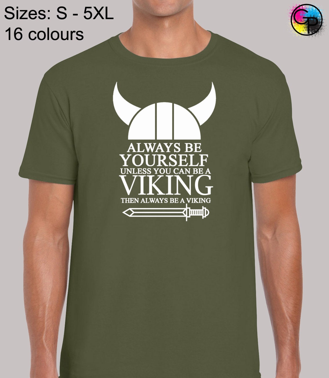 Image of Always Be Yourself Unless Viking Mens T Shirt Unisex Funny Slogan Joke Ragner Valhalla Odin Thor Norse Top Cool Present Gift