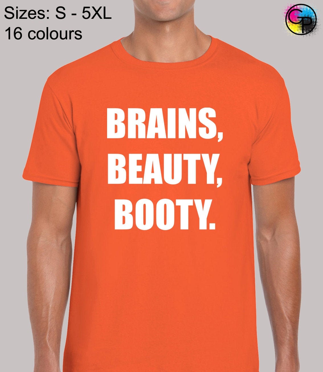Image of Brains Beauty Booty Mens T Shirt Unisex Funny Joke Slogan Quote Fashion Printed Design Meme Cool Birthday Present Gift