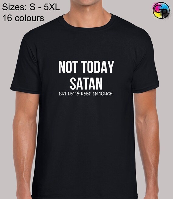 Not today satan t shirt Clearance