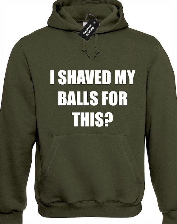 i shaved my balls for this sweatshirt