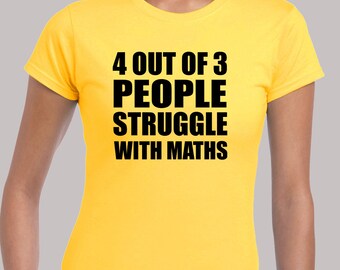 4 OUT OF 3 PEOPLE STRUGGLE WITH MATH WOMENS FUNNY T SHIRT LADIES GIFT MATHS