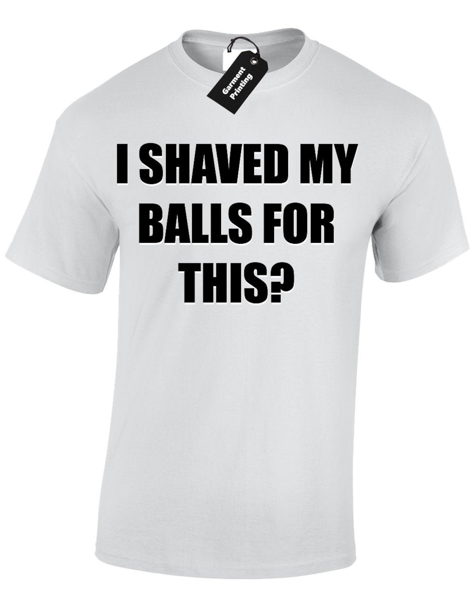 I Shaved My Balls for This Mens Tshirt Top Funny Rude Joke Etsy UK