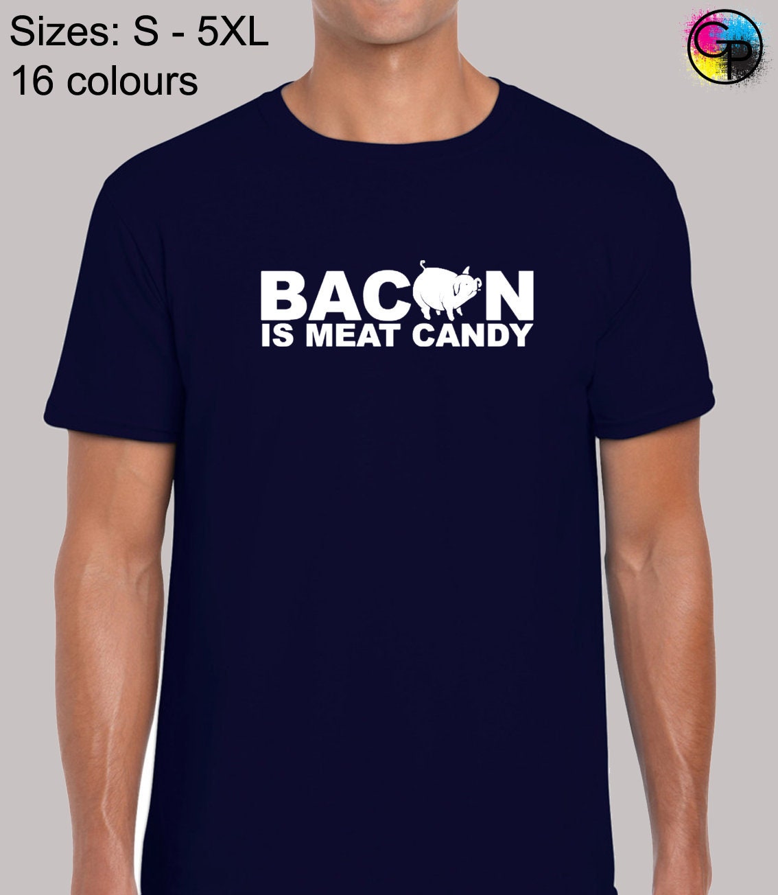 Image of Bacon Is Meat Candy Mens T Shirt Unisex Funny Design Quality Joke Ham Pork Pig Ron Swanson Slogan Humour Novelty Food Bbq Present Gift