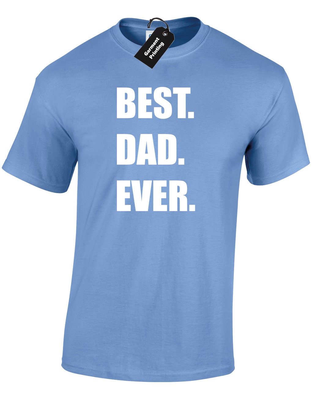 Image of Best Dad Ever Mens T-Shirt Unisex Funny Joke New Fathers Day Birthday Christmas Daddy Slogan Parent Love Family Gift Present Idea Novelty
