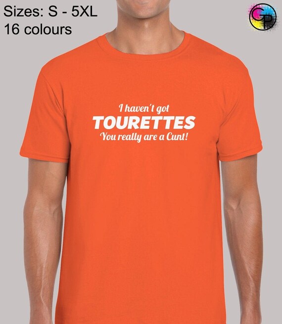 I Havent Got Tourettes Mens T Shirt Unisex Funny Premium | Etsy Italia