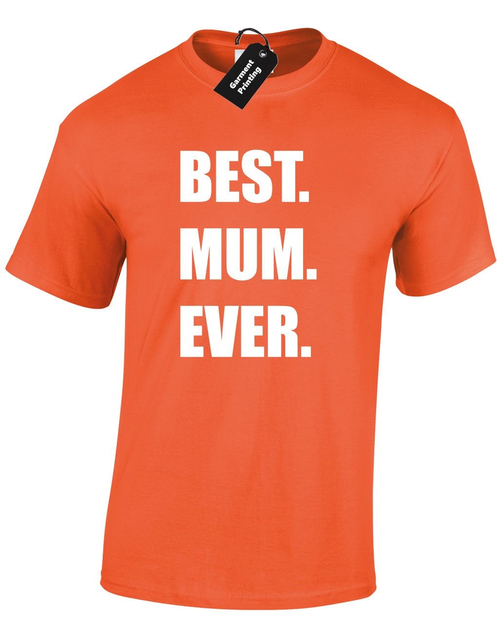 Image of Best Mum Ever Unisex T-Shirt New Mothers Day Mummy Pregnant Birthday Christmas Family Love Slogan Gift Present Idea Novelty Top