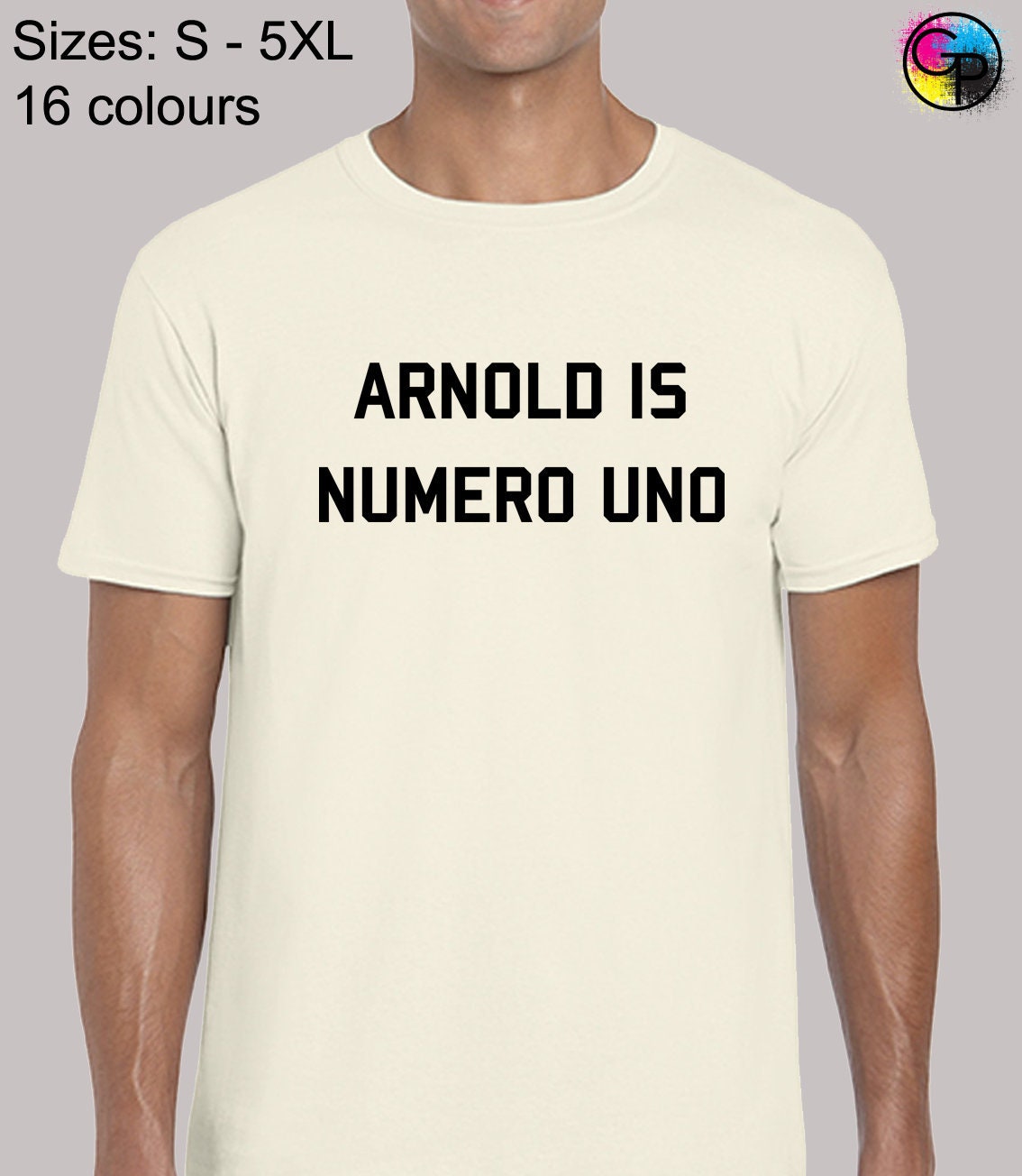 Image of Arnold Is Numero Uno Mens T Shirt Unisex Cool Funny Joke Slogan Quote Mr Universe Bodybuilding Film Design Quality Arnie Gym Present Gift
